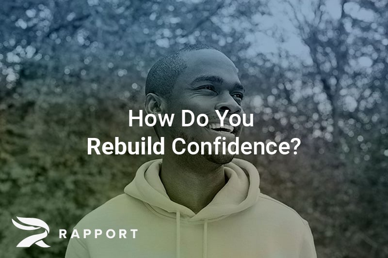 How Do You Rebuild Confidence?