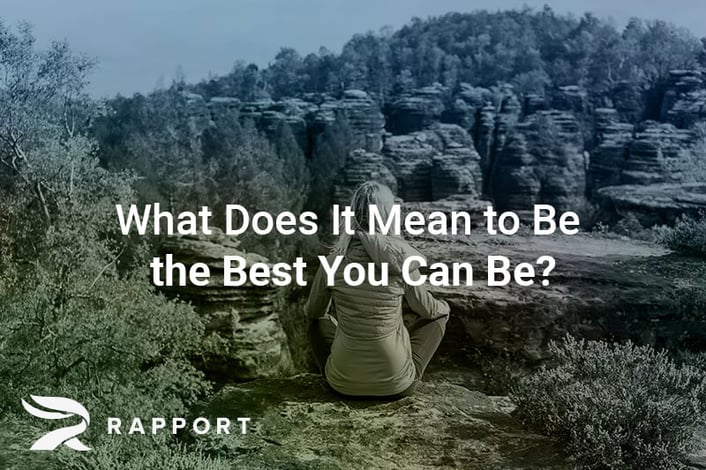 What Does It Mean to Be the Best You Can Be?