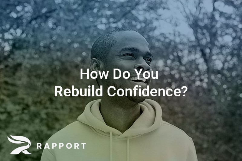 How do you rebuild confidence?