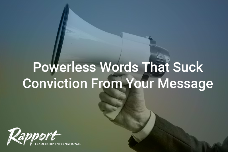 Powerless Words That Suck Conviction From Your Message